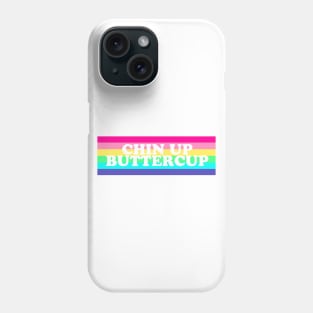 Chin Up Buttercup Phone Case