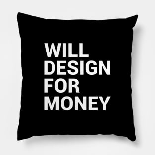 Will Design For Money Pillow