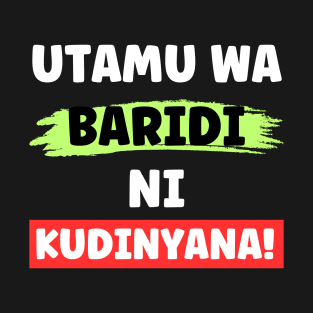 UTAMU WA BARIDI NI KUDINYANA - XTIAN DELA T-Shirt