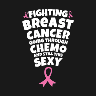 Fighting Breast Cancer Going Through Chemo and Still This Sexy T-Shirt