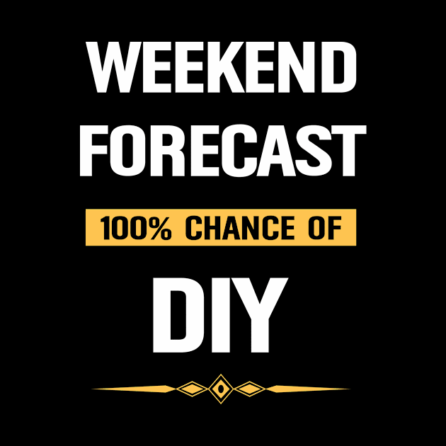 Weekend Forecast DIY Do It Yourself by Happy Life