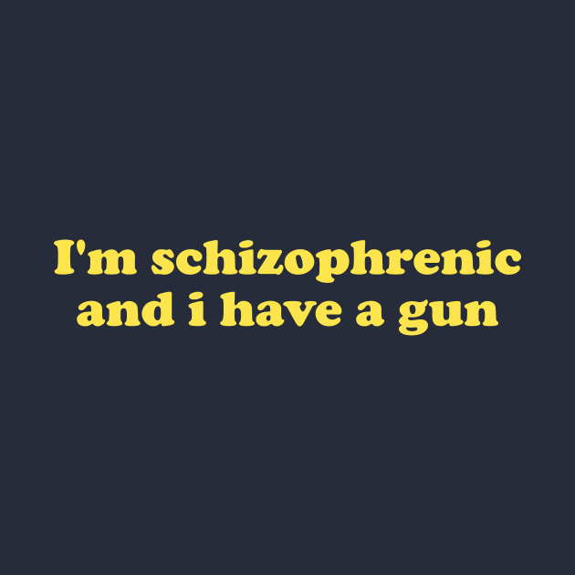 I'm Schizophrenic and I Have a Gun Unisex Crewneck Sweatshirt Or by Y2KERA
