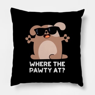 Where The Pawty At Cute Doggie Dog Pun Pillow