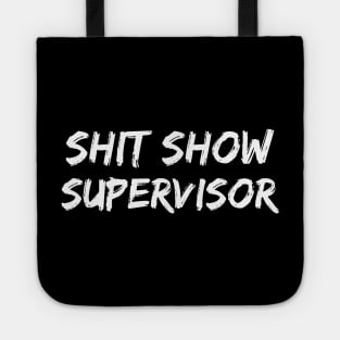 Shit Show Supervisor Tote