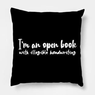 I'm an open book with illegible handwriting Pillow