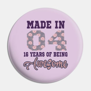 Made in 04 .. 16 years of being awesome..16 birthday gift idea Pin