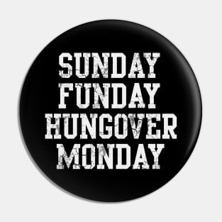 Sunday Funday Hungover Monday Football Pin