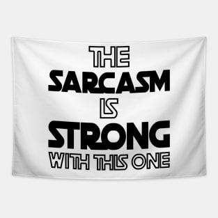 The Sarcasm Is Strong With This One - Funny Quote Tapestry