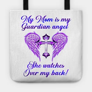 My Mom Is My Guardian Angel She Watches Over My Back Tote