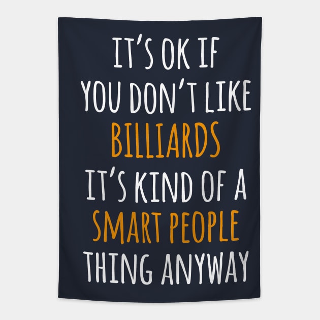 Billiards Funny Gift Idea | It's Ok If You Don't Like Billiards Tapestry by khoula252018