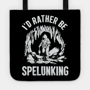 I'd Rather Be Spelunking, Caving Tote