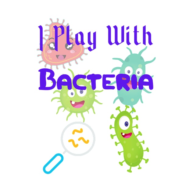 I play with Bacteria by TomUbon