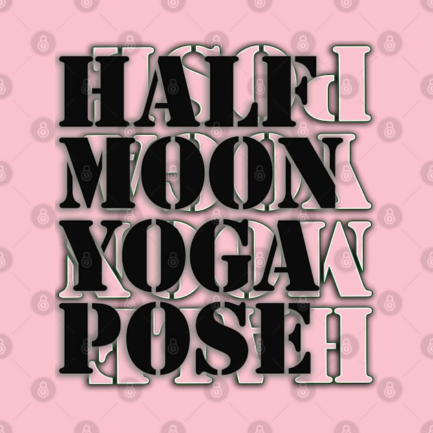 Half moon yoga pose by TeeText