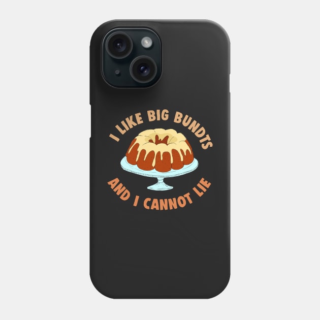 I Like Big Bundts Phone Case by FlashmanBiscuit
