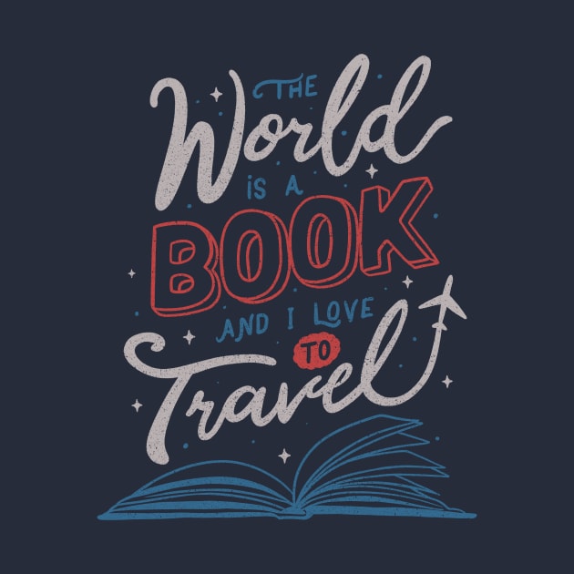 The World Is a Book and I Love To Travel by Tobe_Fonseca