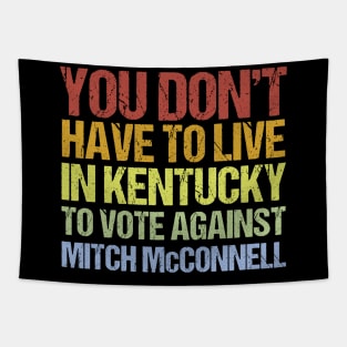 You Don't Have To Live In Kentucky To Vote Against Mitch McConnell Tapestry