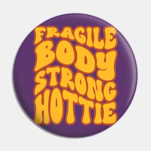 Ehlers Danlos Syndrome: Fragile Body Strong Hottie Pin