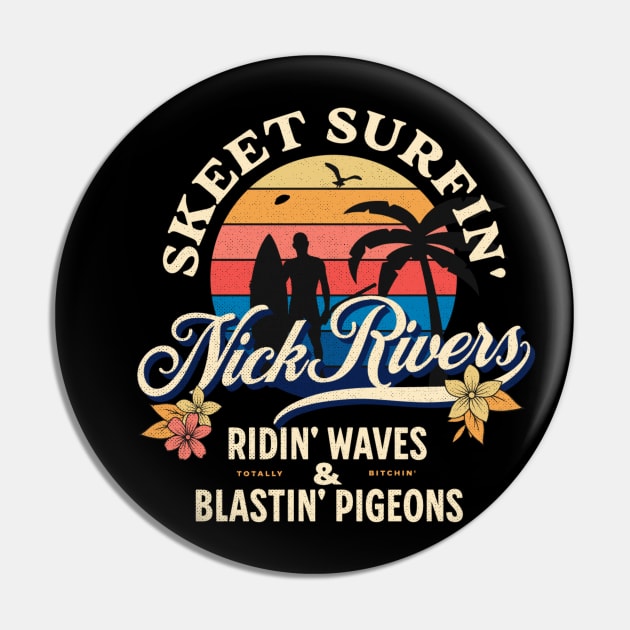 Nick Rivers Skeet Surfin' Riding Waves Blasting Pigeons Pin by Contentarama