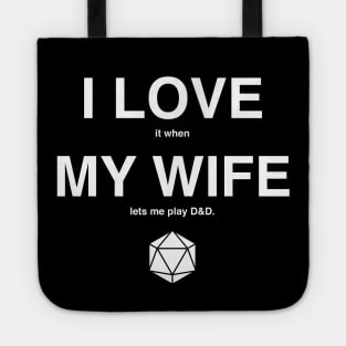 I LOVE it when MY WIFE let's me play D&D Tote