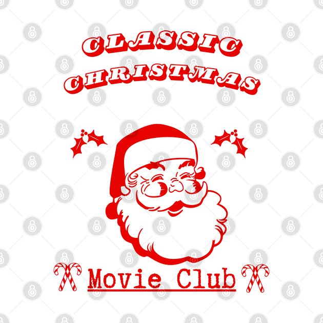 Classic Christmas Movie Club by TommySniderArt