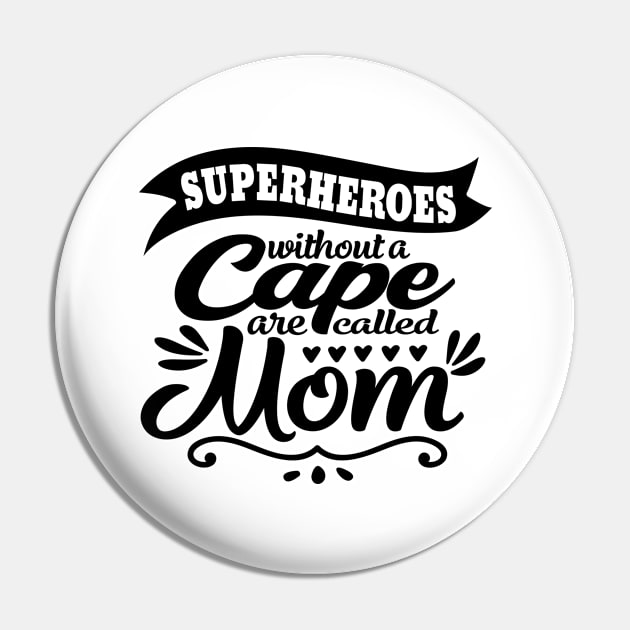 Family mother superhero without a cape Pin by HBfunshirts