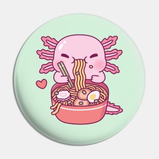 Cute Axolotl Loves Ramen Noodles Pin