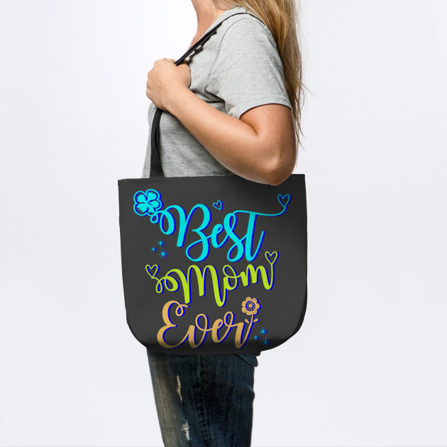 Tee Funny Best Mom Ever Best Mom Svg Mother Day Svg Best Mom