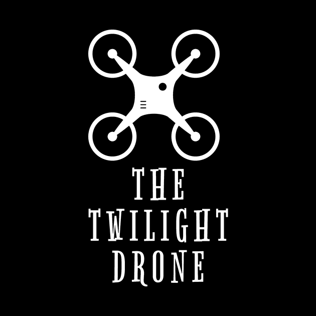 The Twilight Drone - Flying Quadrocopter Design by Qwerdenker Music Merch