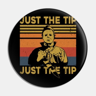 Horror Just The Tip I Promise Horror Movie Fans Halloween Gift Pin