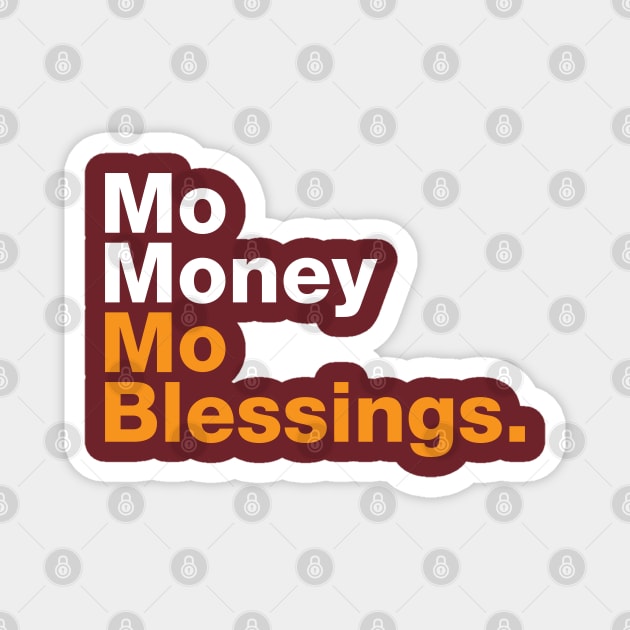 Mo Money Mo Blessings Magnet by Madison Market