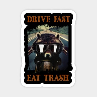 Drive fast eat trash - Raccool Magnet