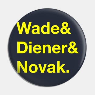 Wade, Diener & Novak Pin