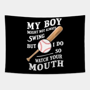 My Boy Might Not Always Swing But I Do So Watch Your Mouth Tapestry