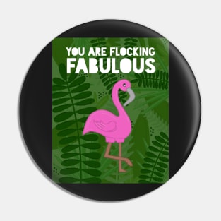 You Are Flocking Fabulous Pin