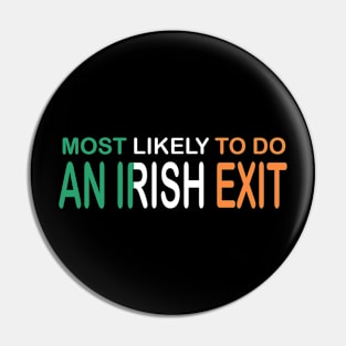 Most Likely To Do An Irish Exit Pin