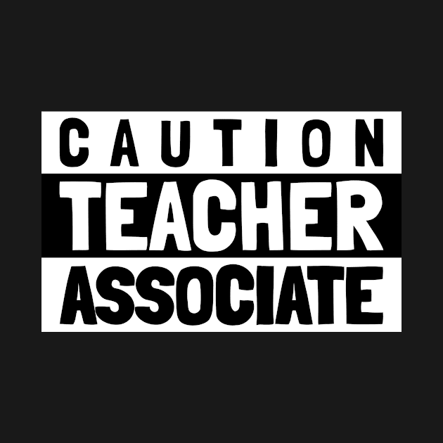 Caution: Teacher Associate by EdifyEra