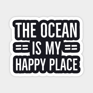 The Ocean Is My Happy Place Magnet