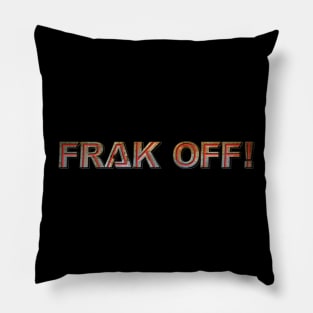 Frak Off! Pillow