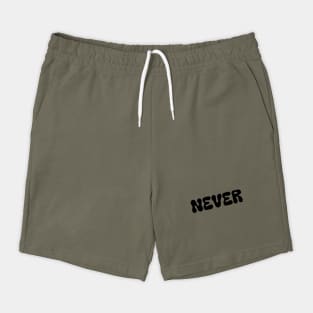 Never Shorts