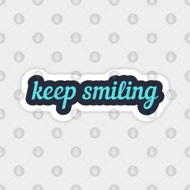 Keep smiling Magnet by High Altitude