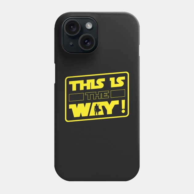 This Is The Way Alternate Phone Case by Cinestore Merch