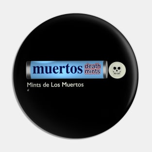 Muertos Death Mints Pin