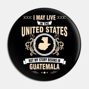 My story begins in Guatemala. Pin