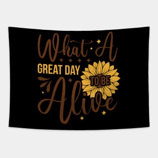 what a great day tobe alioe Tapestry