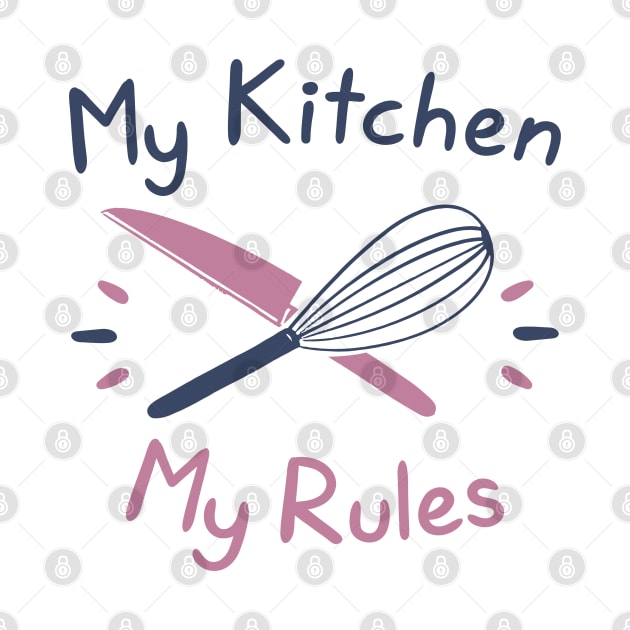 My Kitchen My Rules by LuckyFoxDesigns