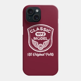 Funny Classic Motor Bike Pun, Birthday 1972, Classic Model 1972 Phone Case