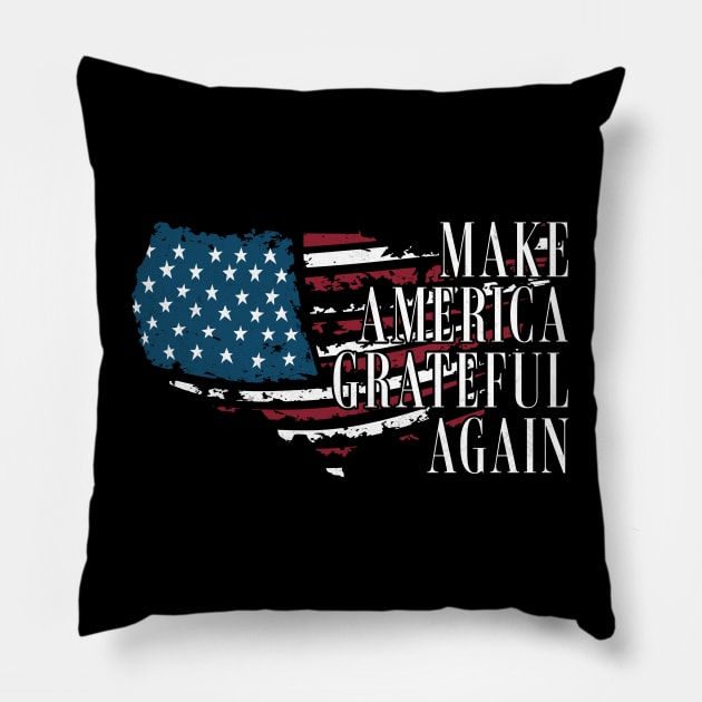 Make America Grateful Again Pillow by MEWRCH