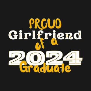 Proud Girlfriend Of A 2024 Graduate T-Shirt