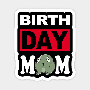 Birth Day Mom Magnet