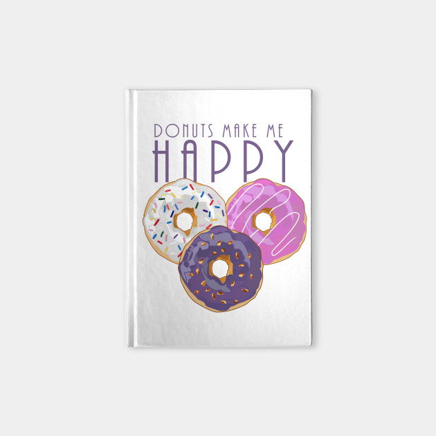Donuts Make Me Happy